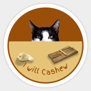 I Will Cashew (Tuxedo Kitty) Sticker